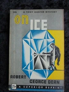 ON ICE ROBERT GEORGE DEAN COLLECTIBLE SUPERIOR TONY HUNTER MYSTERY NOVEL - Imagen 1 de 2