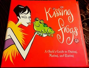 Kissing frogs A Chick's Guide to Dating, Mating & Rating ISBN 9780760753057 RARE - Picture 1 of 1