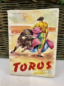 Toros: The Bull-Fight by Jose Henriquez  Ediciones Tipismo - 1958 English. “F” - Foto 1 di 7