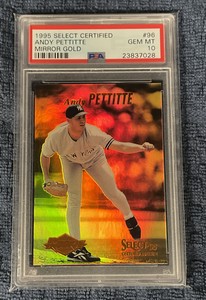 1995 Select Certified Andy Pettitte Mirror GOLD Rookie RC #96 PSA 10 GEM MT