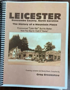 LEICESTER, BUNCOMBE Co, NC History Book, 2016 by Greg Brookshire, 391 pages - Picture 1 of 8