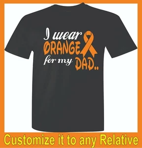Custom I Wear Orange for my (Any Relative) Kidney/Leukemia Cancer Unisex T-Shirt - Picture 1 of 1