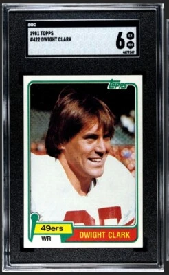 1981 Topps #422 Dwight Clark SGC 6 Rookie RC "THE CATCH" San Francisco 49ers  - Image 1 of 2