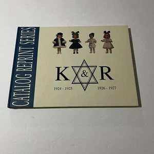 CATALOG REPRINT SERIES K & R Dolls 1924-1925 By Florence Theriault 1926-1927 - Picture 1 of 20
