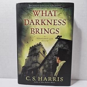What Darkness Brings by C. S. Harris, 2013 1st Edition/1st Print, HC/DJ - Picture 1 of 16