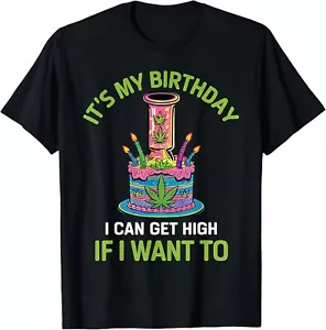 it's my birthday i can get high if i want to funny birthday T-Shirt Hoodie - Picture 1 of 12