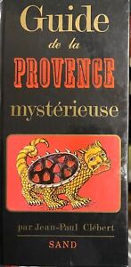 Jean-Paul Cléber Guide la Provence mystérieuse, Provence mystérieuse, Provence