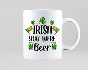 Irish Wish You Were Bierkrug St Patrick's Day Irland lustig Geschenk Tee Kaffeetasse  - Bild 1 von 1