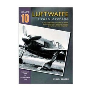 Luftwaffe Crash Archive: 1st Jan 1943 - 31st Dec 1943 Vol 10 *NEW* + FREE P&P - Picture 1 of 1