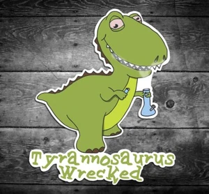 Tyrannosaurus Wrecked Sticker Weed 420 TRex Dinosaur - Foto 1 di 1