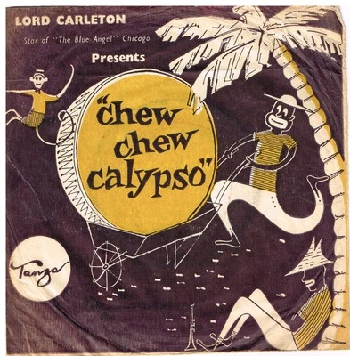 Lord Carleton - Chew Chew Calypso (7", Single) (Very Good Plus (VG+)) - 37144368 - Image 1 of 4