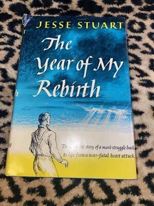 The Year of My Rebirth: Dramatic Story of a Man's Struggle  Jesse Stuart Signed - Picture 1 of 10