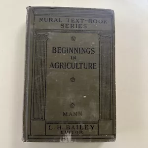 Beginnings in Agriculture 1911 1st Edition Rural Text Book Series Albert Mann - Picture 1 of 16