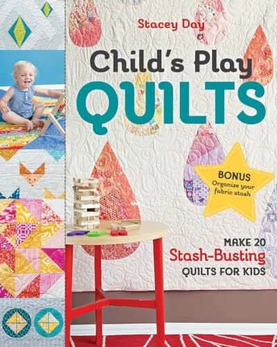 Child's Play Quilts: Make 20 Stash-Busting Quilts for Kids [Paperback] Day, Stac - Image 1 of 1
