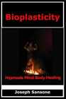 Bioplasticity: Hypnosis Mind Body - Paperback, by Sansone Joseph - Very Good