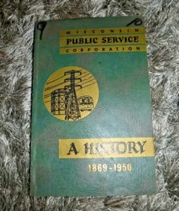 Wisconsin Public Service Corporation: A History, 1869-1950 - C. E. Kohlhepp - Picture 1 of 9