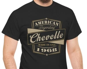 1968 Chevelle Gift T Shirt | Legendary Chevelle | Classic Car Birthday TShirt - Picture 1 of 36