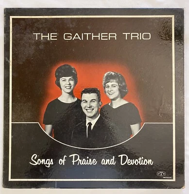 Bill Gaither Trio LP VINYL **very rare** Songs of Praise & Devotion - 1960’s - Image 1 of 4
