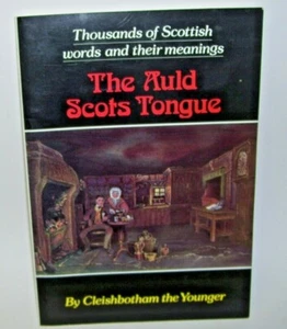 1987 Book The Auld Scots Tongue Thousands of Scottish Words and their Meanings - Picture 1 of 3