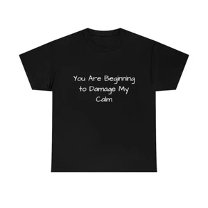 You Are Beginning to Damage My Calm Firefly Serenity Unisex Cotton Tee Shirt - Picture 1 of 37