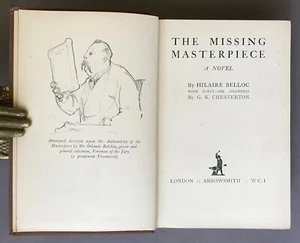 [G. K. Chesterton]   Hilaire Belloc   The Missing Masterpiece   Arrowsmith  1929 - Picture 1 of 12