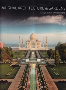 MUGHAL ARCHITECTURE AND GARDENS by Amit Pasricha and George Michell (2011 HC)U10 - Imagen 1 de 2