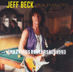 JEFF BECK & BIG TOWN PLAYBOYS - CRAZY LEGS REHEARSALS 1993 (2CD) - Picture 1 of 2