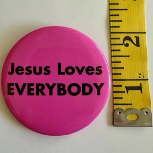 "Jesus Loves Everybody" Button/Pin/2.25 Inches Round/Neon Pink/Excellent++/LGBTQ - Picture 1 of 1