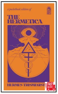 The Hermetica: The Corpus Hermeticum, The Lost Wisdom of The Pharaohs, The Di... - Picture 1 of 2