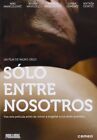 SOLO ENTRE NOSOTROS (DVD)