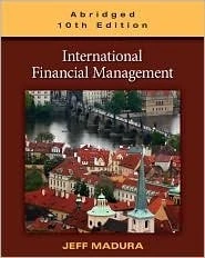 INTERNATIONAL FINANCIAL MANAGEMENT, ABRIDGED EDITION 10TH By Jeff Madura - Image 1 of 1