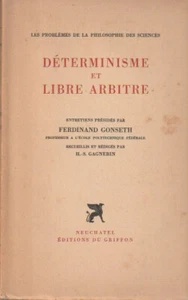 DÉTERMINISME ET LIBRE ARBITRE. ENTRETIENS PRÉSIDÉS PAR FERDINAND GONSETH. 1944 - Picture 1 of 1