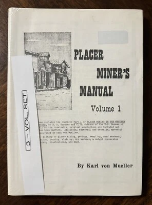 Placer Miner Manuals Set of Vols 1, 2 & 3 by Karl von Mueller ~ NEW - Image 1 of 3