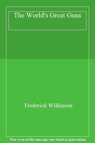 The World's Great Guns By Frederick Wilkinson - Image 1 of 1