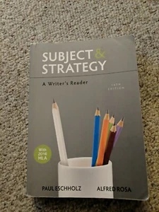 Subject & Strategy A Writer's Reader 14th Edition Paul Eschholz and Alfred Rosa - Picture 1 of 2
