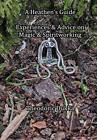 A Heathen's Guide Experiences & Advice On Magic & Spiritworking By Dukka New-,