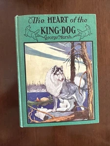 The Heart Of The King Dog By George Marsh HC 1929 Penn Illustrated - Picture 1 of 18