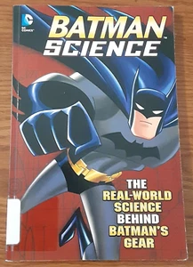 Batman Science: The Real-World Science Behind Batman's Gear 2014 DC Comics TPB - Picture 1 of 9