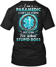 Paramedic Cant Fix Stupid I Am A Cant But Can What T-Shirt Made In Usa S To 5Xl