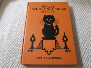 1938 The Cat Whose Whiskers Slipped Ruth Campbell illus. VE Elizabeth Cadie HC - Imagen 1 de 19
