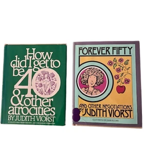 How Did I Get to be 40 & Other Atrocities and Forever Fifty & Other Negotiations - Picture 1 of 9