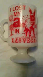 VINTAGE COFFEE MUG I LOST MY A$$ LAS VEGAS MILK GLASS 2 FINGERED FOOTED NICE FUN - Picture 1 of 6