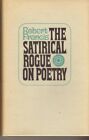 The Satirical Rogue On Poetry Francis, Robert