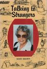 Mary Brown Talking To Strangers 1St Ed. Sc Book