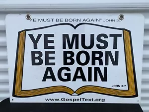 Johannes 3:7 "Ihr müsst wiedergeboren werden" "Christus starb für unsere Sünden" Blechschild 24" x 16" - Bild 1 von 15
