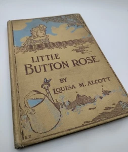 Little Button Rose 1901 LOUISA MAY ALCOTT - Picture 1 of 13