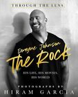 The Rock: Through the Lens: His Life, His Movies, His World by Hiram Garcia: New
