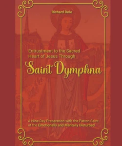 Encomienda al Sagrado Corazón de Jesús a través de Santa Dymphna;: Una preparación de nueve días - Imagen 1 de 2