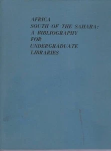 Africa South of the Sahara: A Bibliography for Undergraduate Libraries - Picture 1 of 1