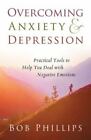 Overcoming Anxiety and Depression : Practical Tools to Help You Deal with...